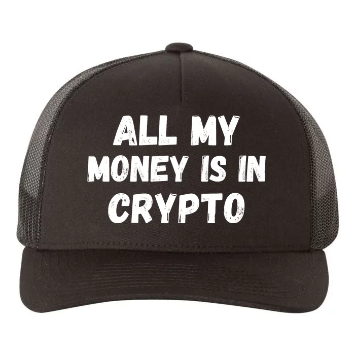 All My Money Is In Crypto, Blockchain, Funny Crypto, Bitcoin DeFi Yupoong Adult 5-Panel Trucker Hat