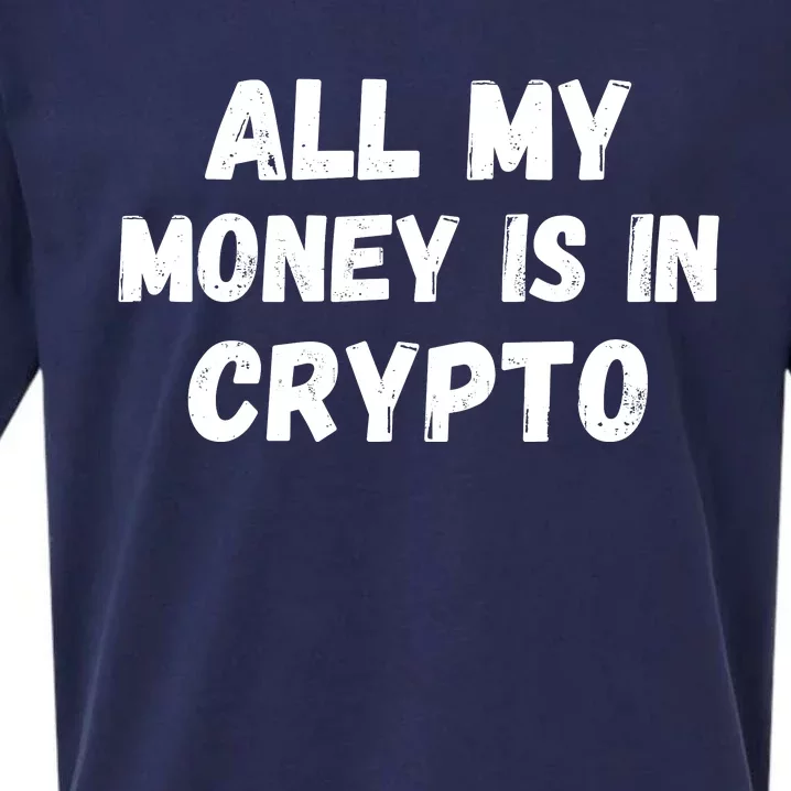 All My Money Is In Crypto, Blockchain, Funny Crypto, Bitcoin DeFi Sueded Cloud Jersey T-Shirt