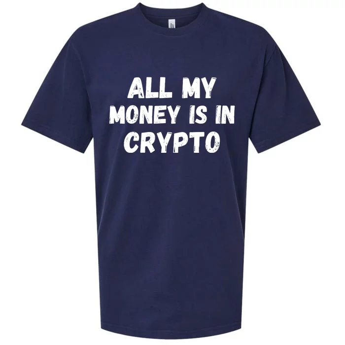 All My Money Is In Crypto, Blockchain, Funny Crypto, Bitcoin DeFi Sueded Cloud Jersey T-Shirt