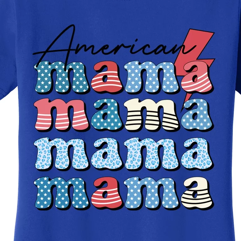 American Mama Mom Life Patriotic American Mama 4th Of July Cute Gift Women's T-Shirt