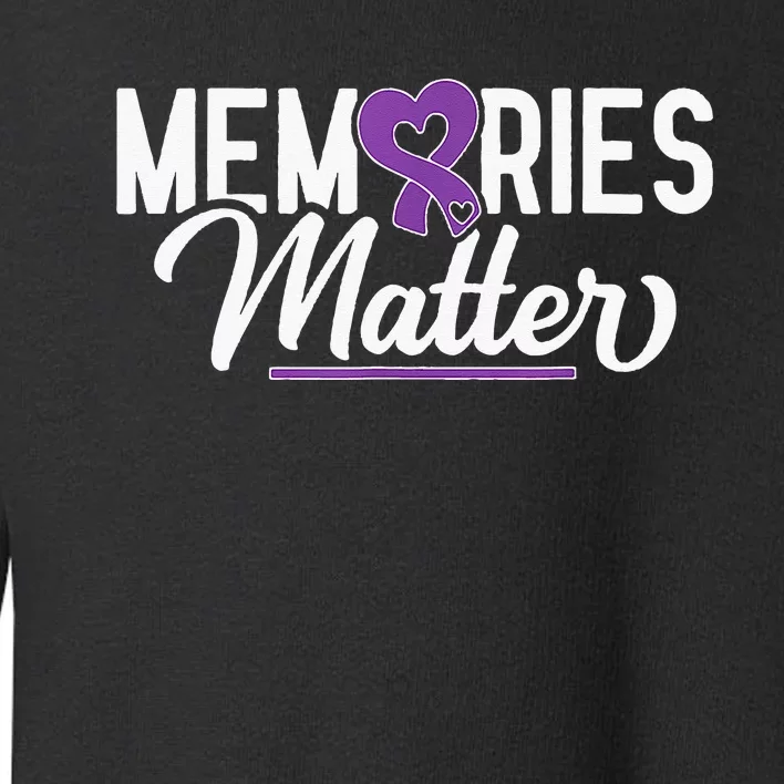 Alzheimer Memories Matter Purple Ribbon Dementia Warrior Toddler Sweatshirt