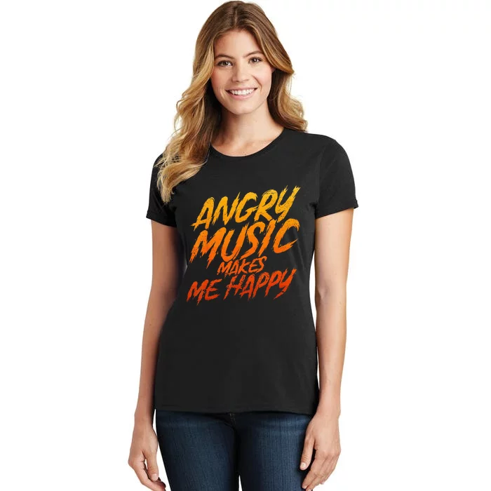 Angry Music Makes Me Happy Heavy Metal Music Lovers Women's T-Shirt