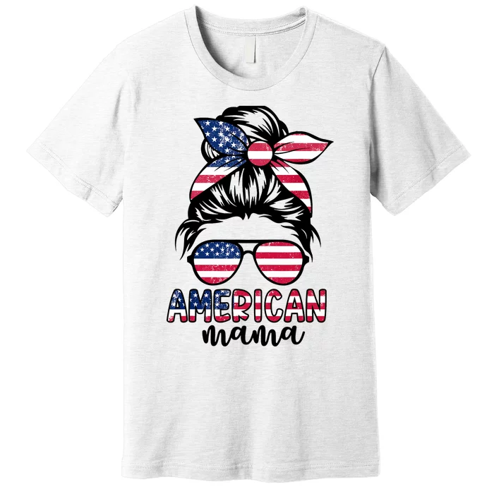 American Mama Messy Bun Glasses USA Flag 4th Of July Woman Premium T-Shirt