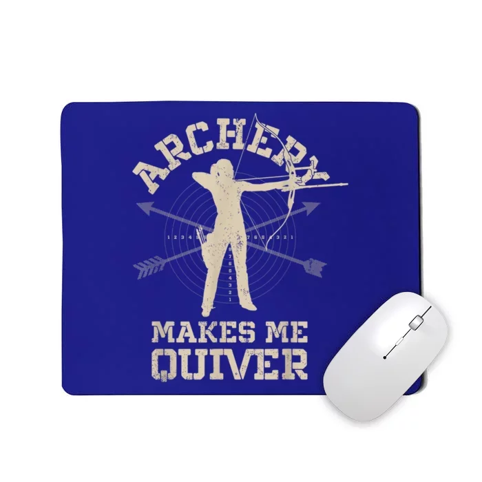 Archery Makes Me Quiver Funny Bow Arrow Archer Great Gift Mousepad