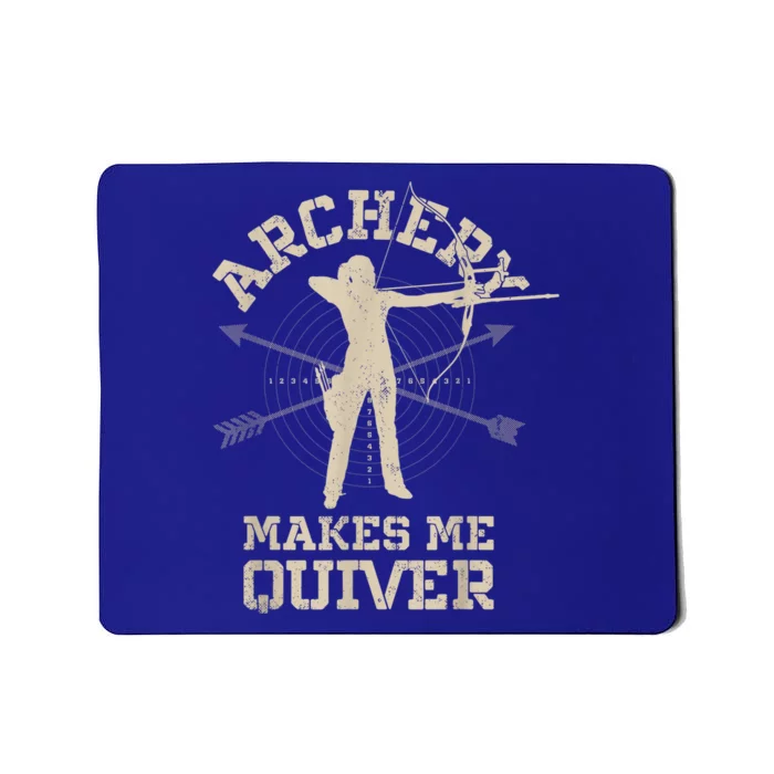 Archery Makes Me Quiver Funny Bow Arrow Archer Great Gift Mousepad