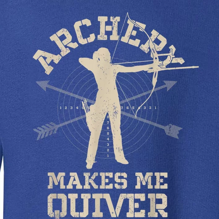 Archery Makes Me Quiver Funny Bow Arrow Archer Great Gift Toddler Sweatshirt