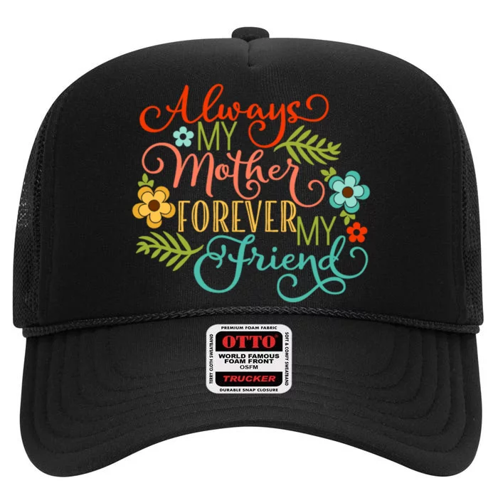 Always My Mother Forever My Friend High Crown Mesh Trucker Hat