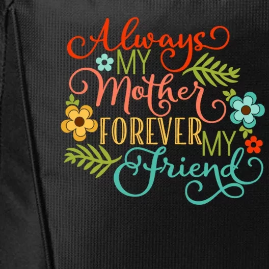 Always My Mother Forever My Friend City Backpack