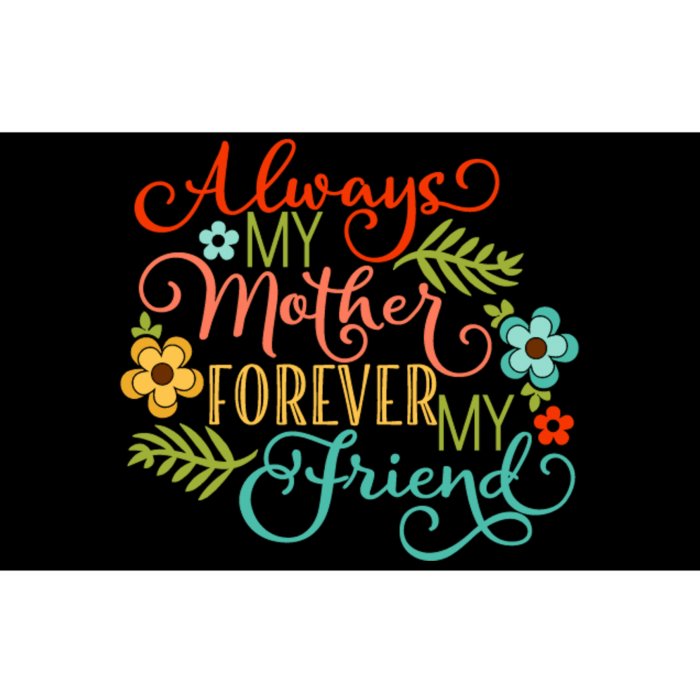 Always My Mother Forever My Friend Bumper Sticker