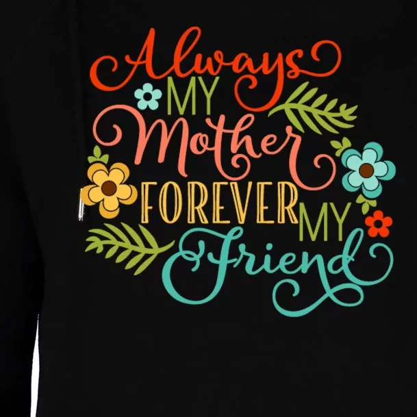 Always My Mother Forever My Friend Womens Funnel Neck Pullover Hood