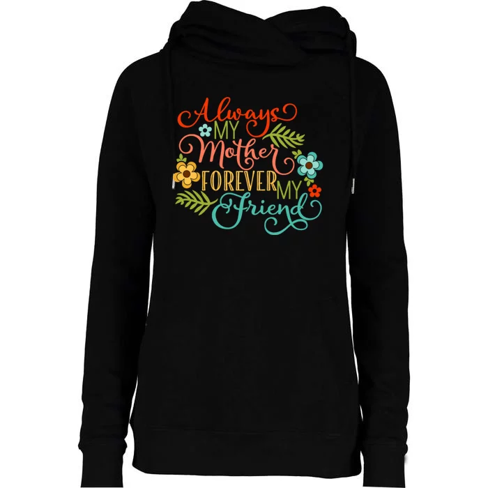 Always My Mother Forever My Friend Womens Funnel Neck Pullover Hood