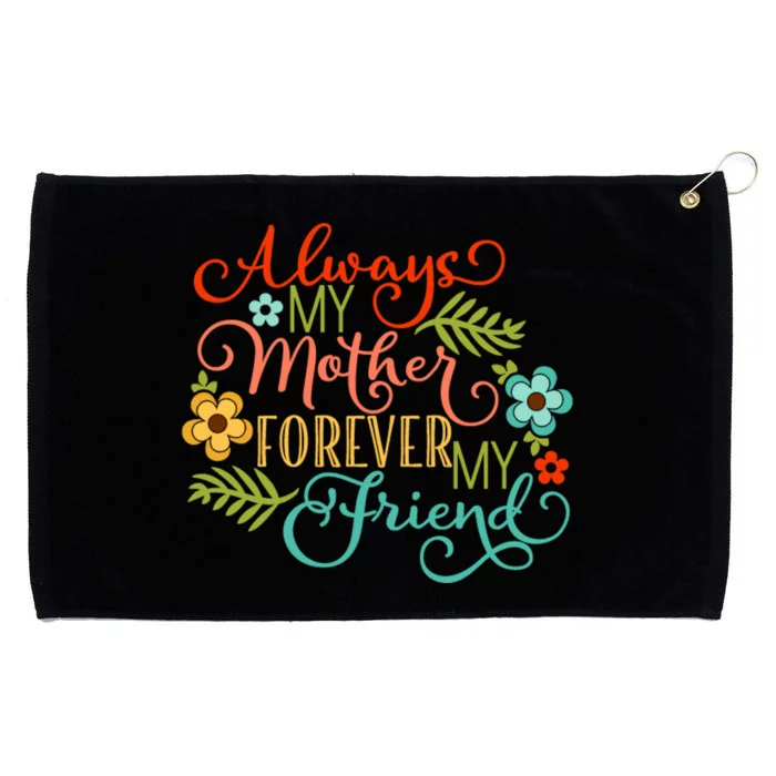 Always My Mother Forever My Friend Grommeted Golf Towel