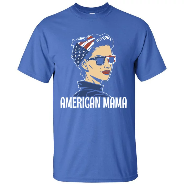 American Mama Made Patriotic American 4th Of July Gift Tall T-Shirt