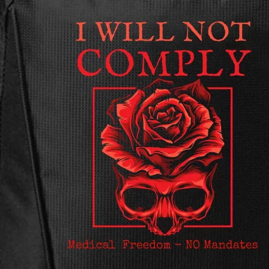 Anti Mandate Medical Freedom I Will Not Comply City Backpack