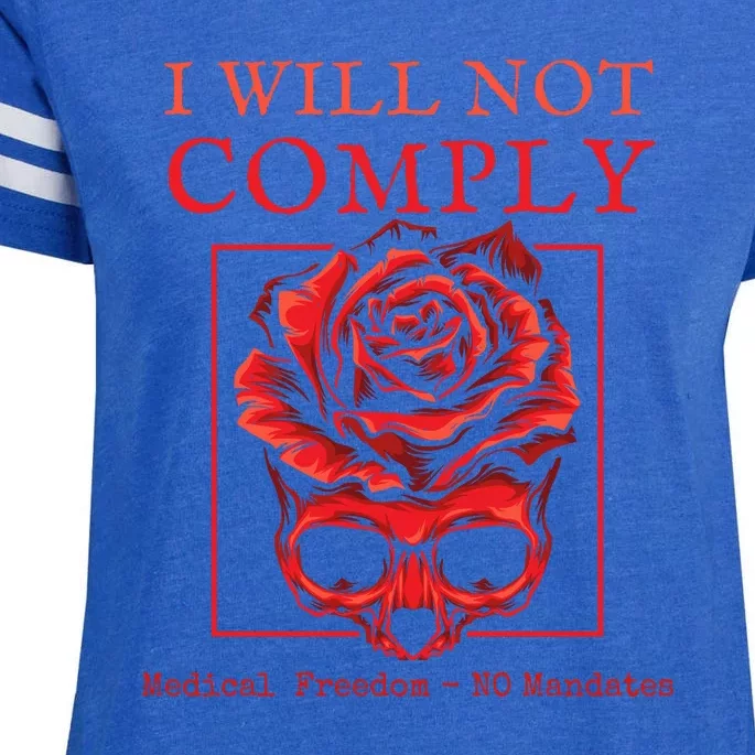 Anti Mandate Medical Freedom I Will Not Comply Enza Ladies Jersey Football T-Shirt