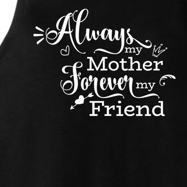 Always My Mother Forever My Friend Ladies Tri-Blend Wicking Tank