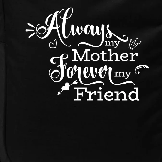 Always My Mother Forever My Friend Impact Tech Backpack