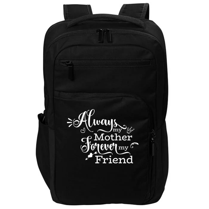 Always My Mother Forever My Friend Impact Tech Backpack