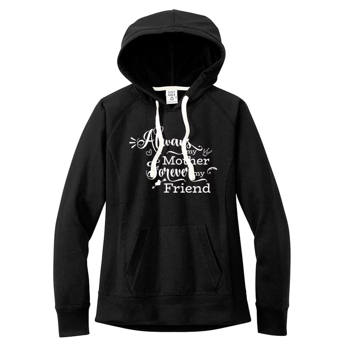 Always My Mother Forever My Friend Women's Fleece Hoodie