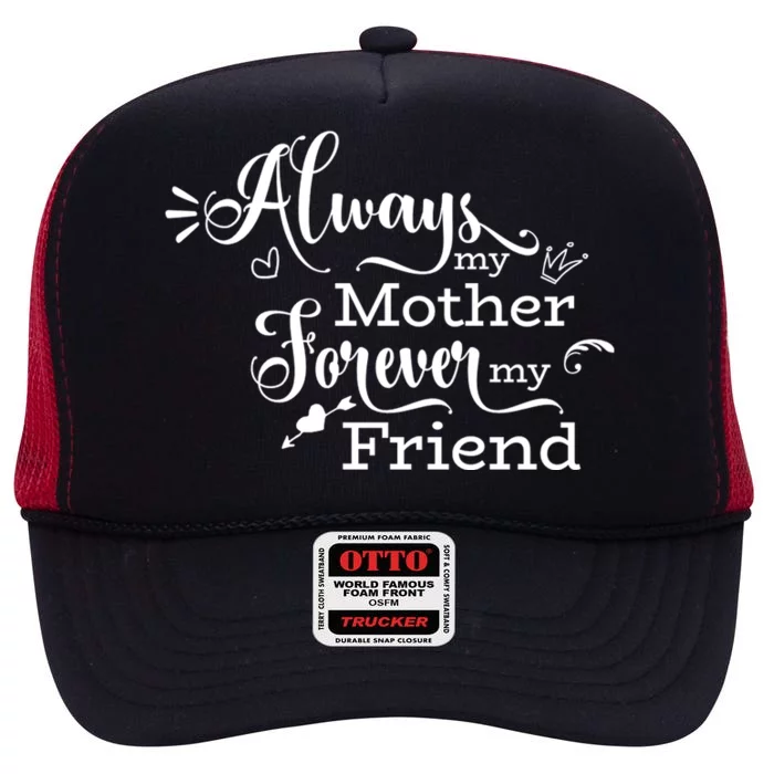 Always My Mother Forever My Friend High Crown Mesh Trucker Hat