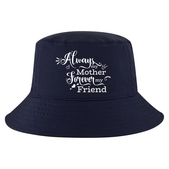 Always My Mother Forever My Friend Cool Comfort Performance Bucket Hat