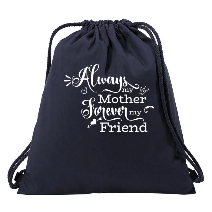 Always My Mother Forever My Friend Drawstring Bag