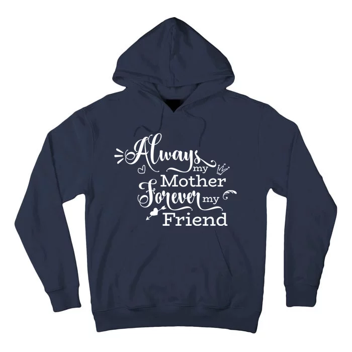 Always My Mother Forever My Friend Tall Hoodie