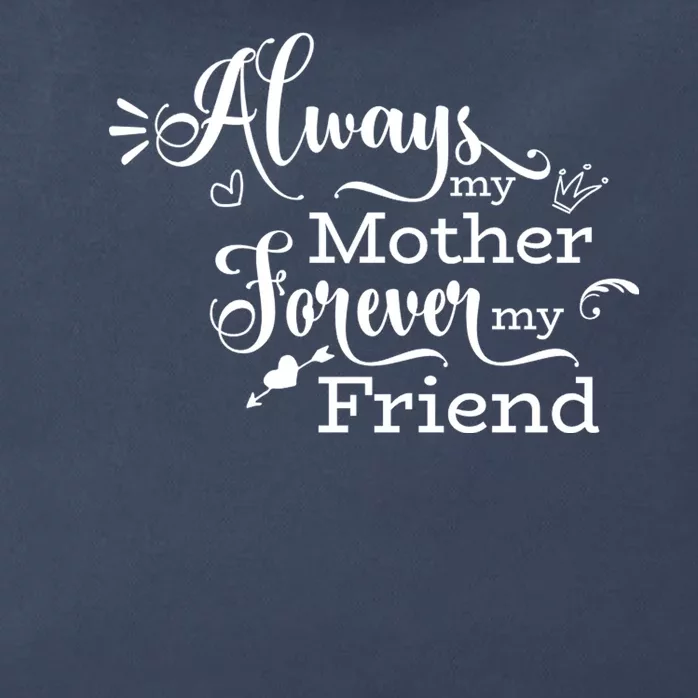 Always My Mother Forever My Friend Zip Tote Bag