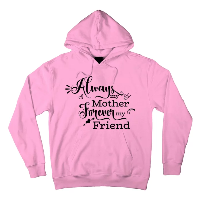 Always My Mother Forever My Friend Hoodie