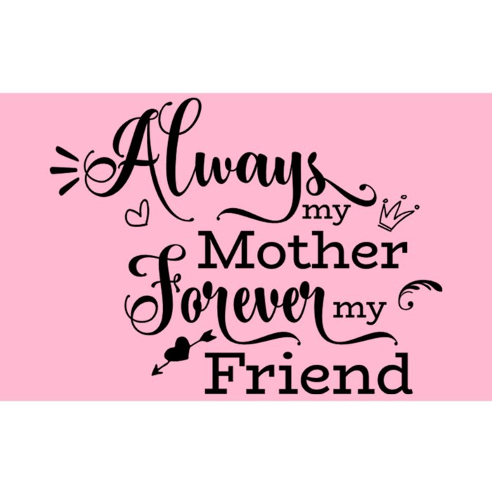 Always My Mother Forever My Friend Bumper Sticker