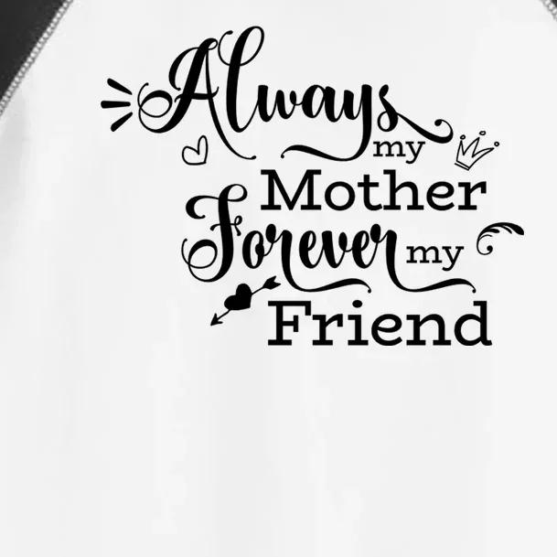 Always My Mother Forever My Friend Toddler Fine Jersey T-Shirt