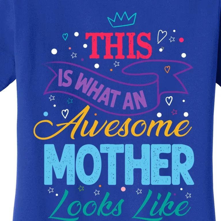 Awesome Mother Mama Queen Mom Mum The Best Gift Women's T-Shirt