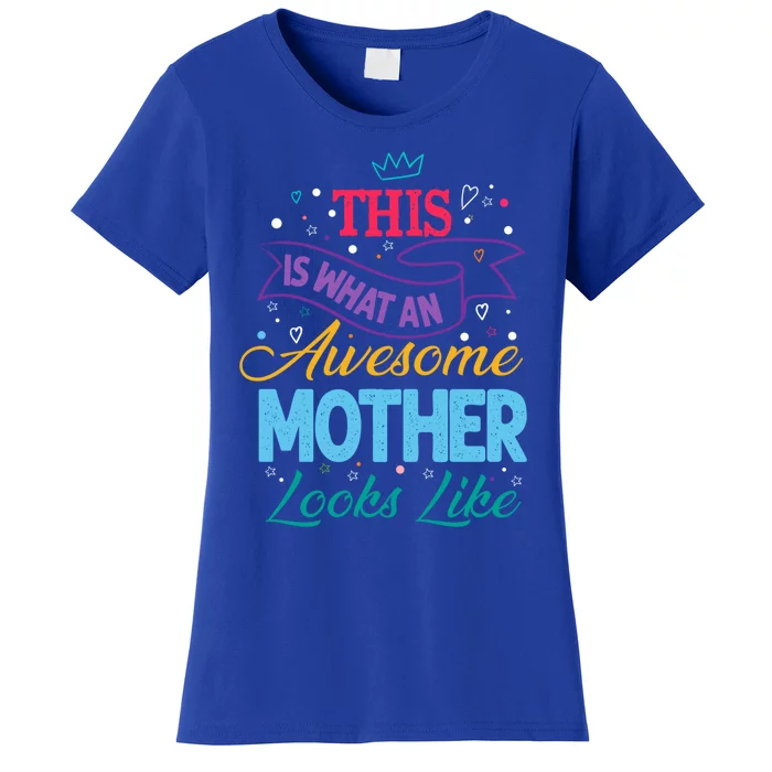 Awesome Mother Mama Queen Mom Mum The Best Gift Women's T-Shirt