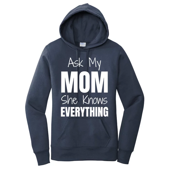 Ask My Mom She Knows Everything Funny Mother Gift Women's Pullover Hoodie