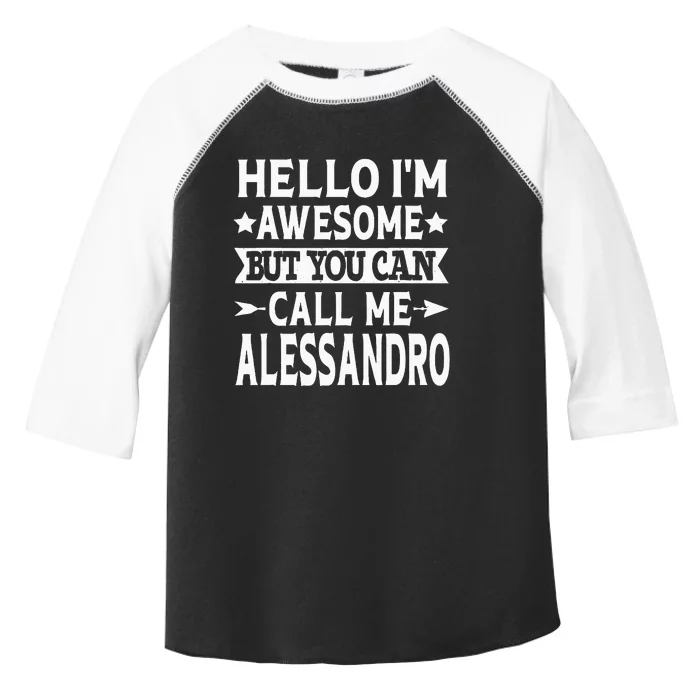 Alessandro Men Name Hello Im Awesome Call Me Alessandro Toddler Fine Jersey T-Shirt