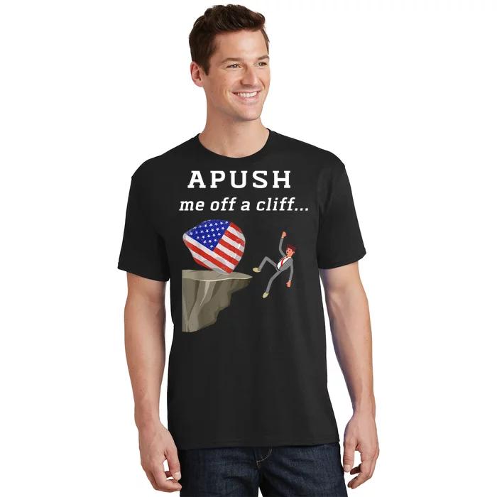 Apush Me Off A Cliff 2024 Ap Exam For Students Funny T-Shirt