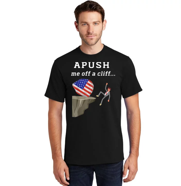 Apush Me Off A Cliff 2024 Ap Exam For Students Funny Tall T-Shirt