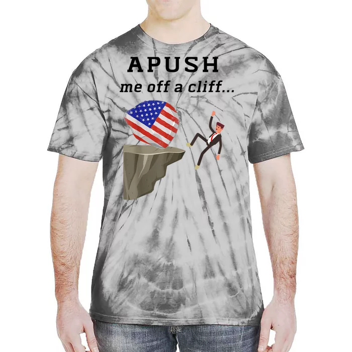 Apush Me Off A Cliff 2024 Ap Exam For Students Funny Tie-Dye T-Shirt