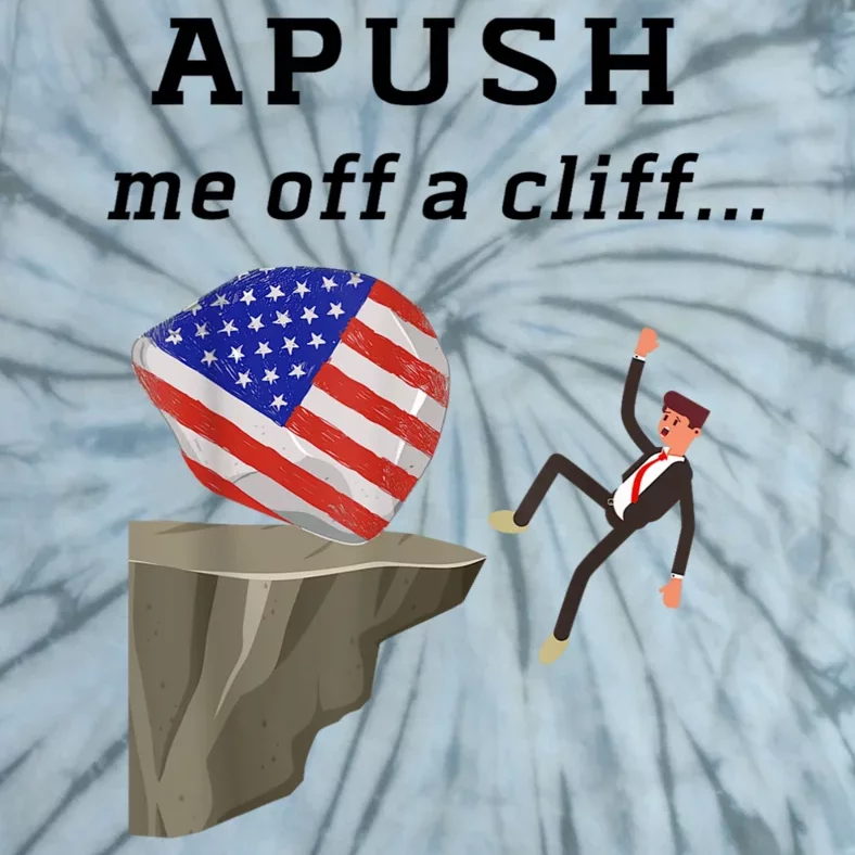 Apush Me Off A Cliff 2024 Ap Exam For Students Funny Tie-Dye T-Shirt