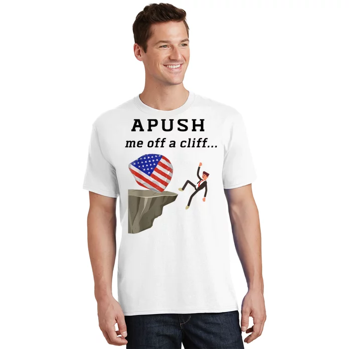 Apush Me Off A Cliff 2024 Ap Exam For Students Funny T-Shirt