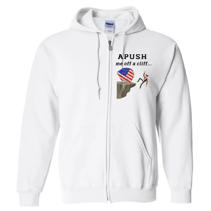 Apush Me Off A Cliff 2024 Ap Exam For Students Funny Full Zip Hoodie