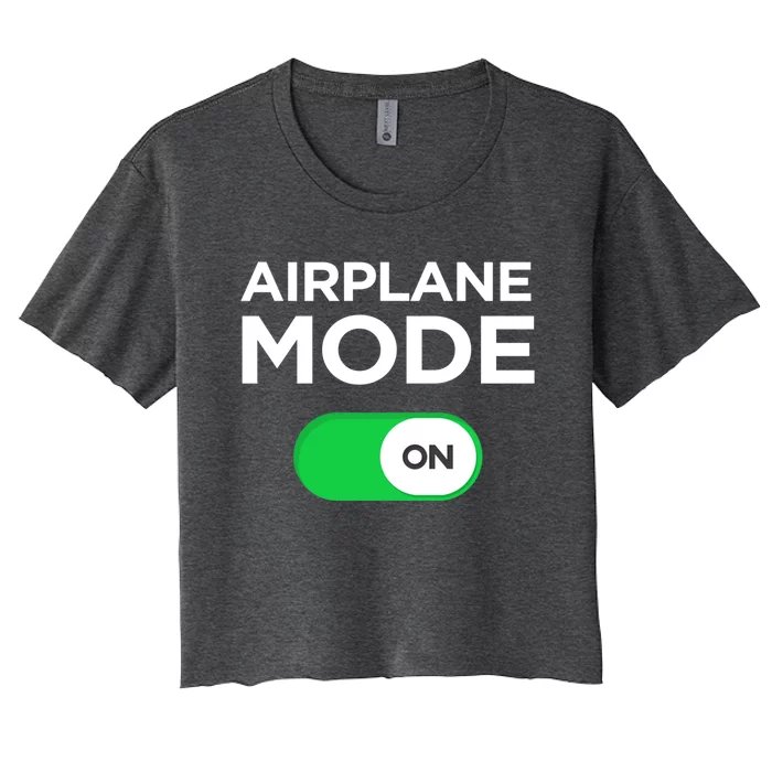 Airplane Mode On Fun Vacation Summer Cute Gift Women's Crop Top Tee