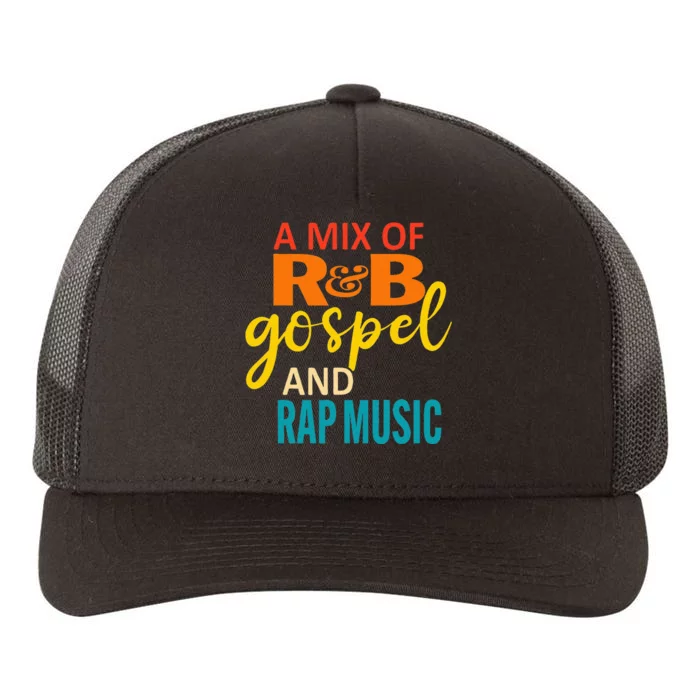 A Mix Of R&B Gospel And Rap Music Yupoong Adult 5-Panel Trucker Hat