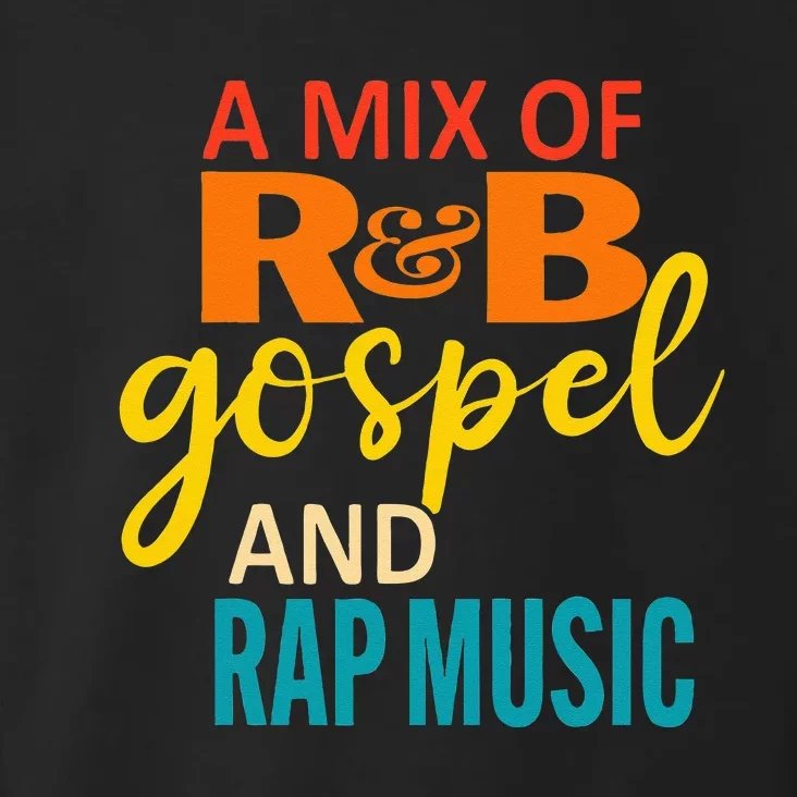 A Mix Of R&B Gospel And Rap Music Toddler Hoodie