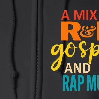 A Mix Of R&B Gospel And Rap Music Full Zip Hoodie