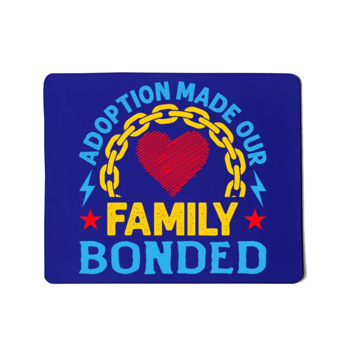 Adoption Made Our Family Bonded Heart From Steel Strong Bond Cute Gift Mousepad