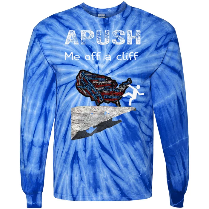 APUSH Me Off A Cliff Funny AP US History Tie-Dye Long Sleeve Shirt