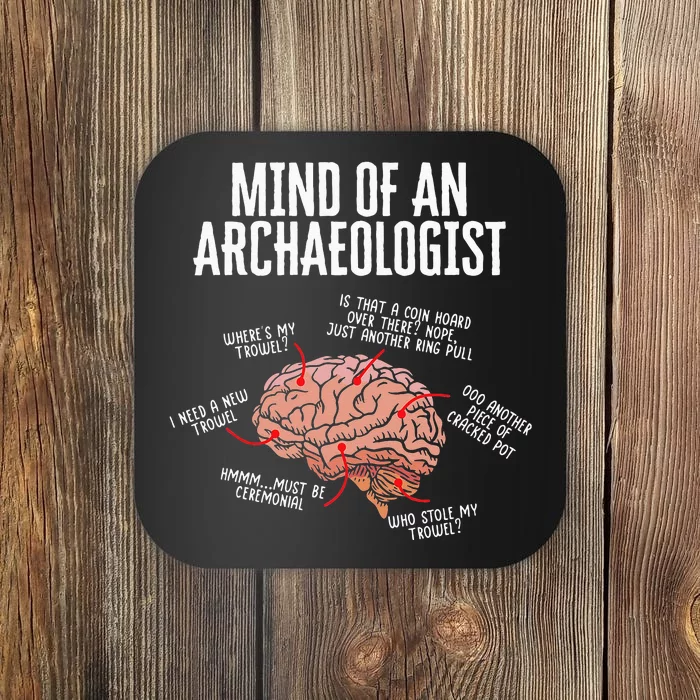 Archaeology Mind Of An Archaeologist Coaster