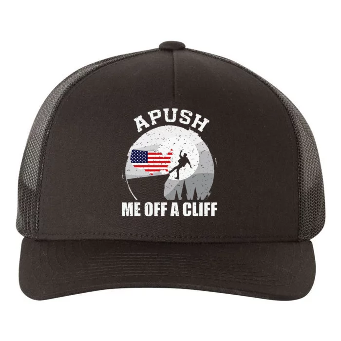 Apush Me Off A Cliff Funny Ap Us History Exam Yupoong Adult 5-Panel Trucker Hat