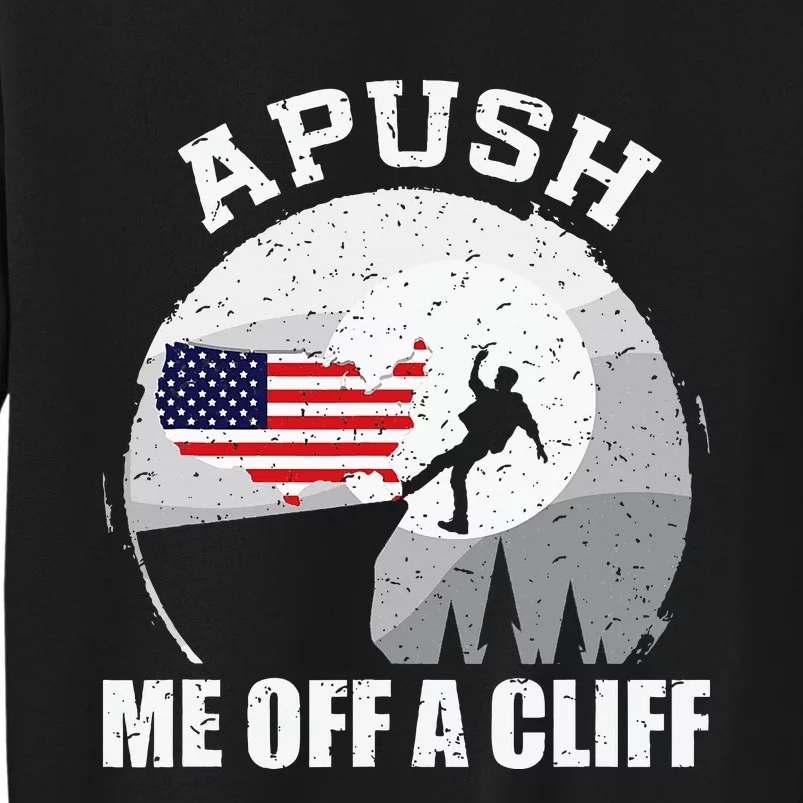 Apush Me Off A Cliff Funny Ap Us History Exam Sweatshirt